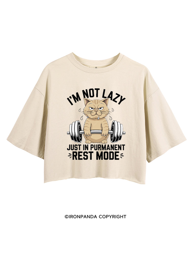I'M NOT LAZY JUST IN PERMANENT REST MODE CROP TOPS