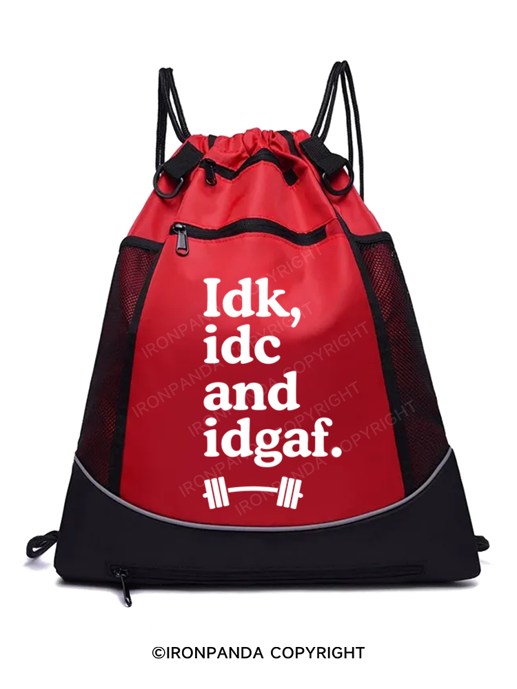 IDK, IDC AND IDGAF Gym Drawstring Bag