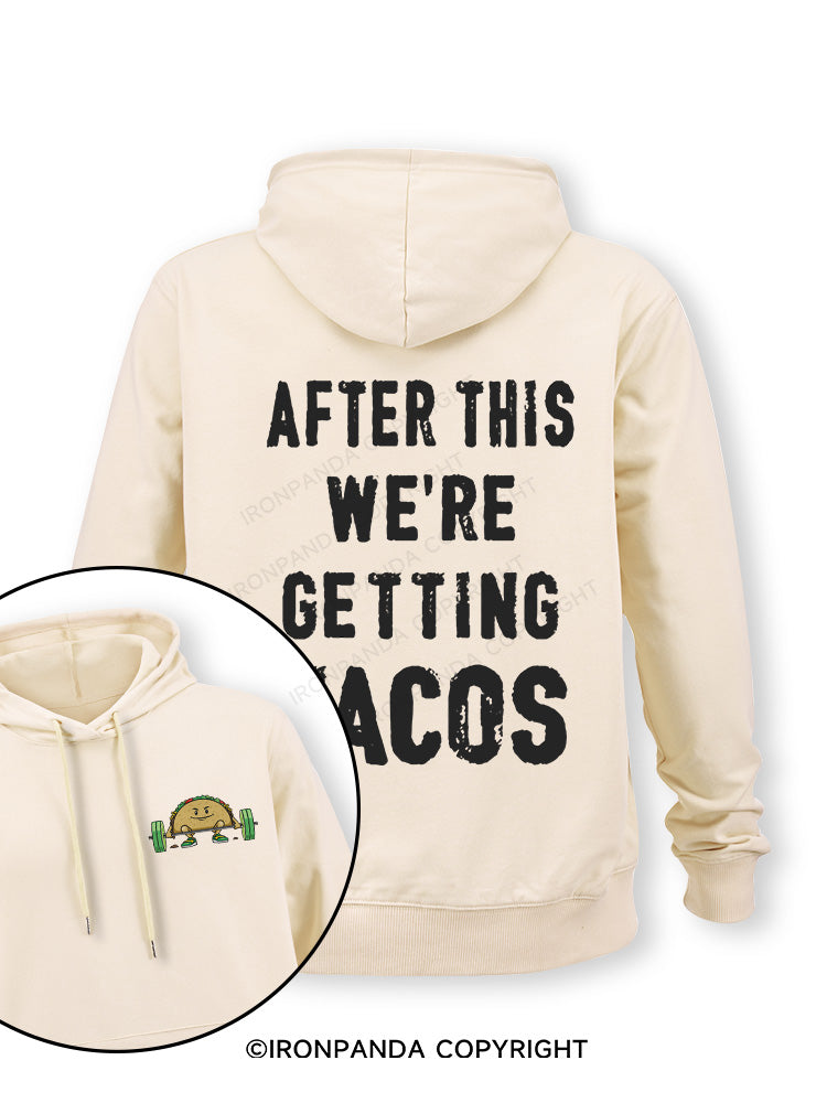 After This We're Getting Tacos Double-Sided Printed Classic Gym Hoodie