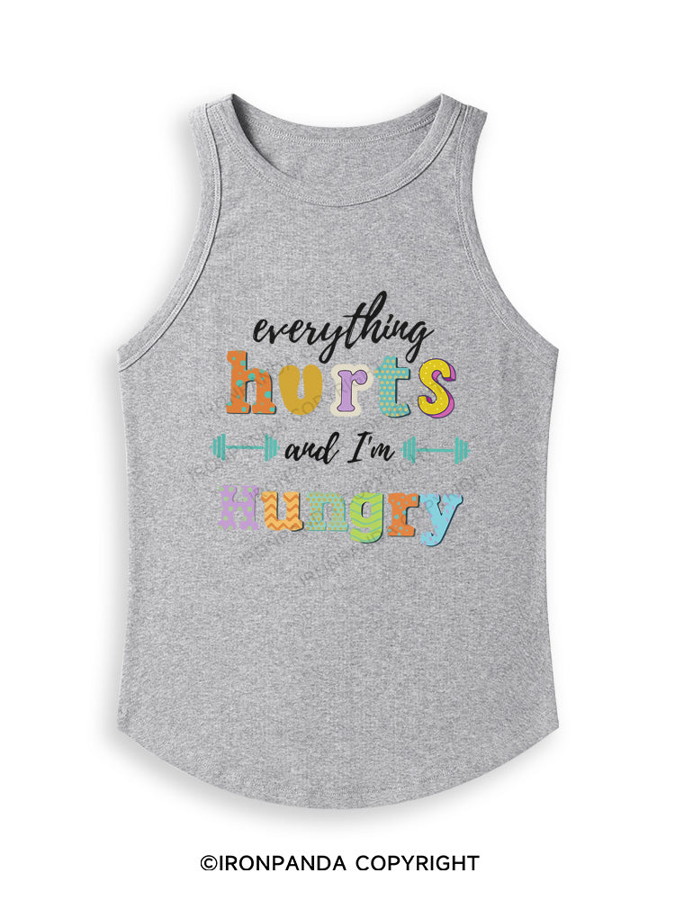 EVERYTHING HURTS AND I'M HUNGRY Fitted Tank Top