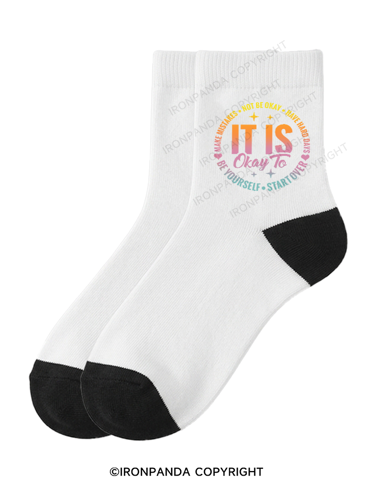 IT IS OKAY TO BE YOURSELF Crew Socks