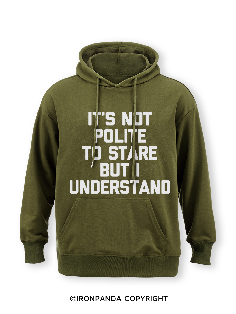 It's Not Polite To Stare But I Understand Classic Gym Hoodie