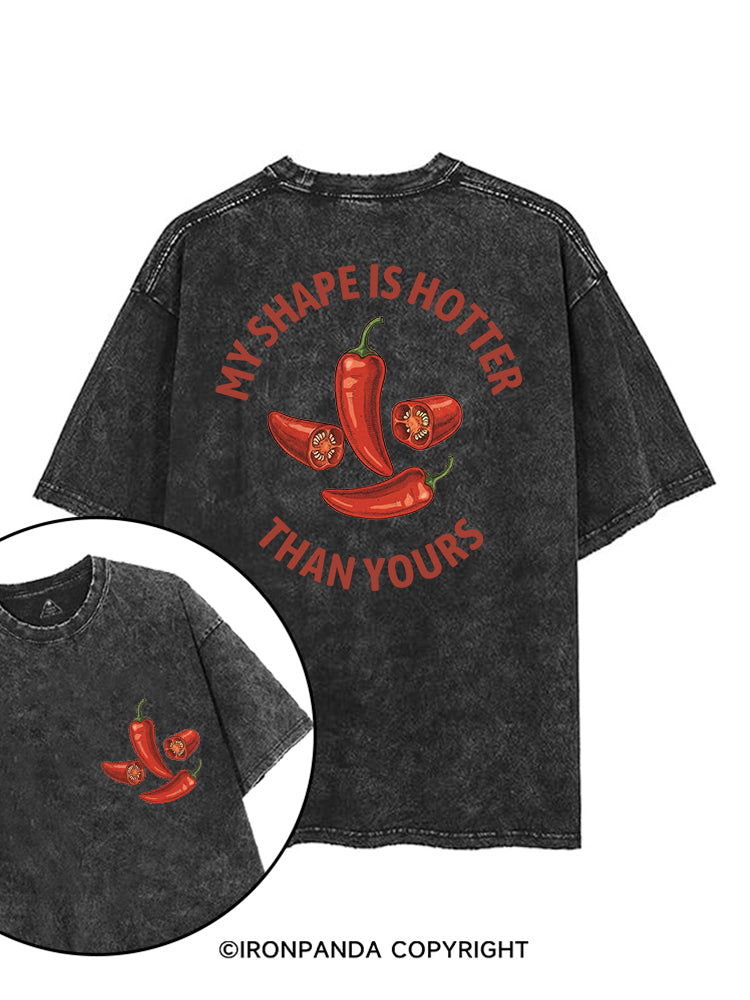 MY SHAPE IS HOTTER THAN YOURS SPICY printed Gym Shirt