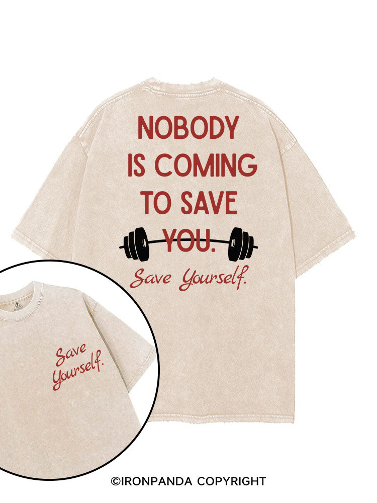 NOBODY  IS COMING TO SAVE YOU. SAVE YOURSELF printed Gym Shirt