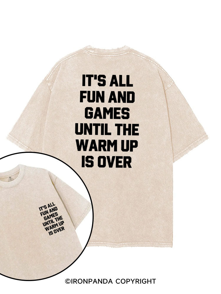 It's All Fun and Games Until the Warm Up is Over printed Gym Shirt