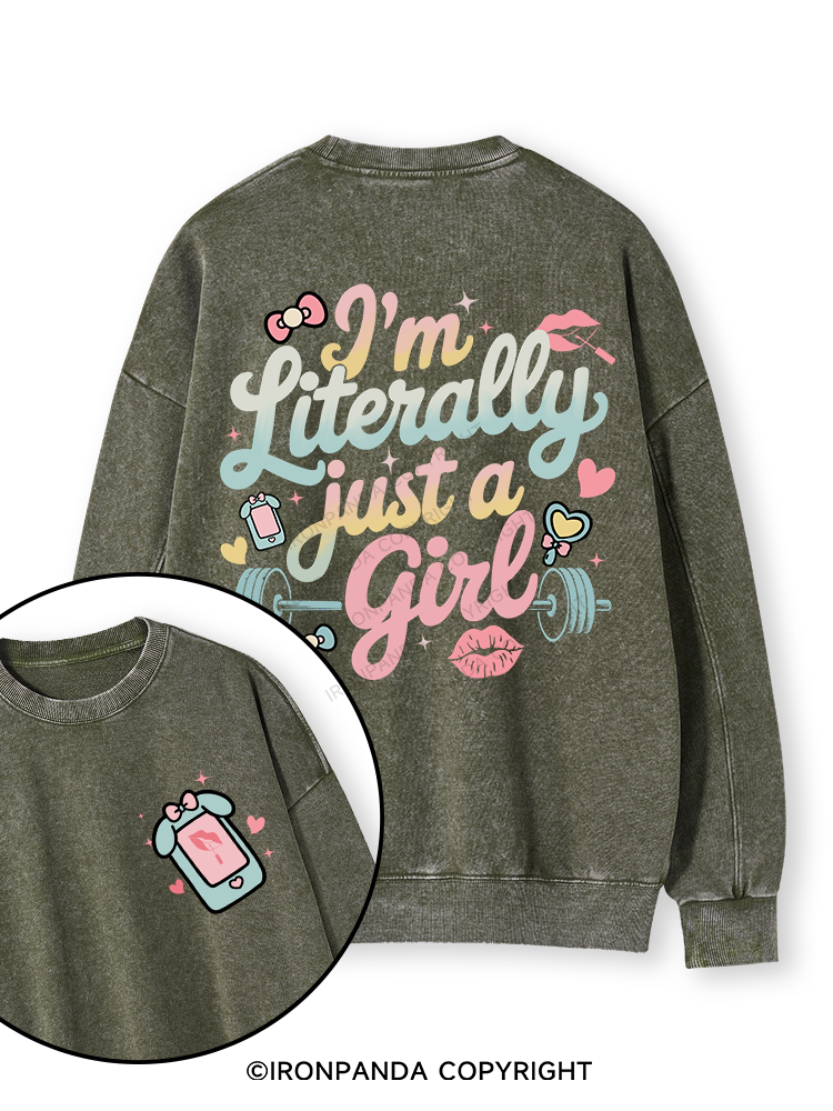 I'M LITERALLY JUST A GIRL Double-Sided Printed Washed Sweatshirt