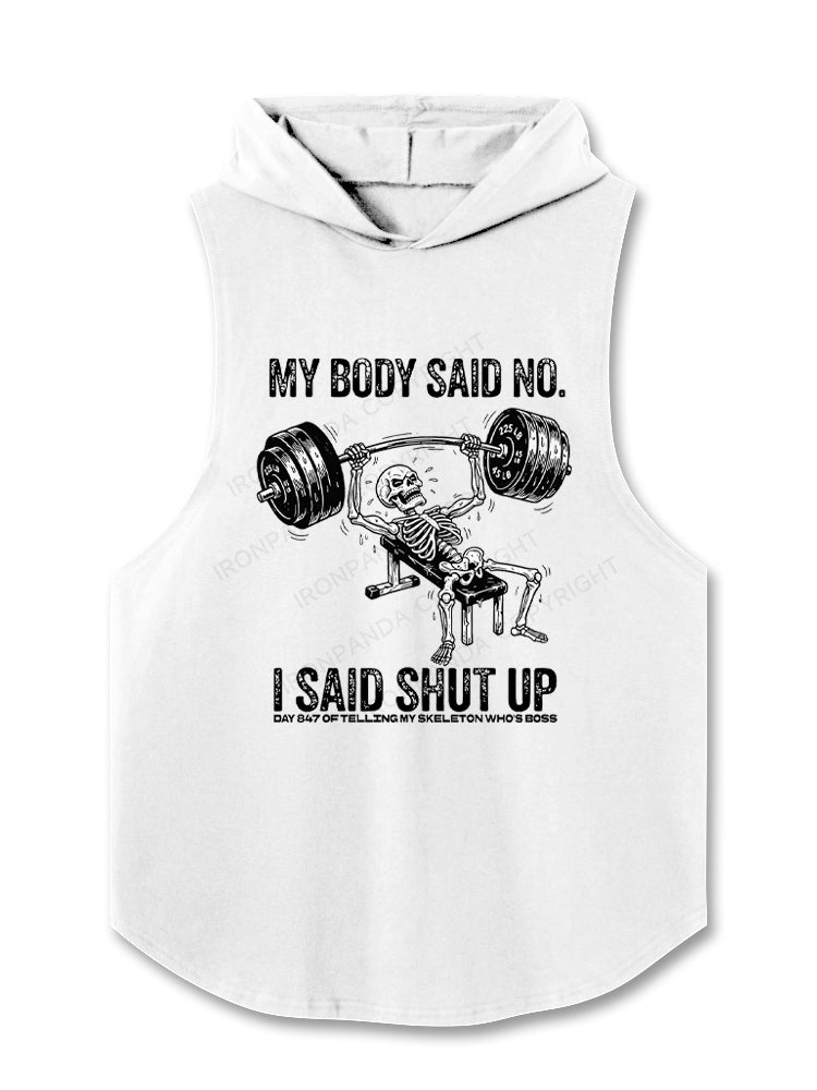 My Body Said No I Said Shut Up Skeleton Hooded Tank