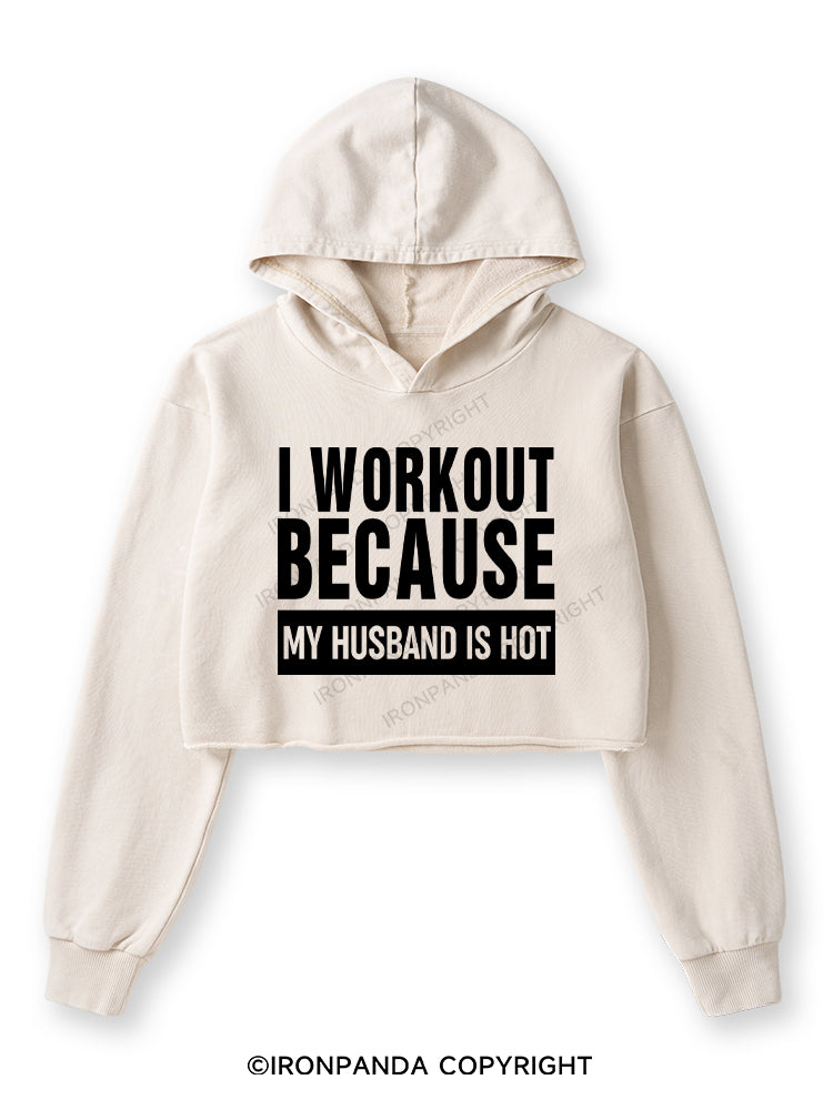 I WORKOUT BECAUSE MY HUSBAND IS HOT LETTER Washed Crop Hoodie