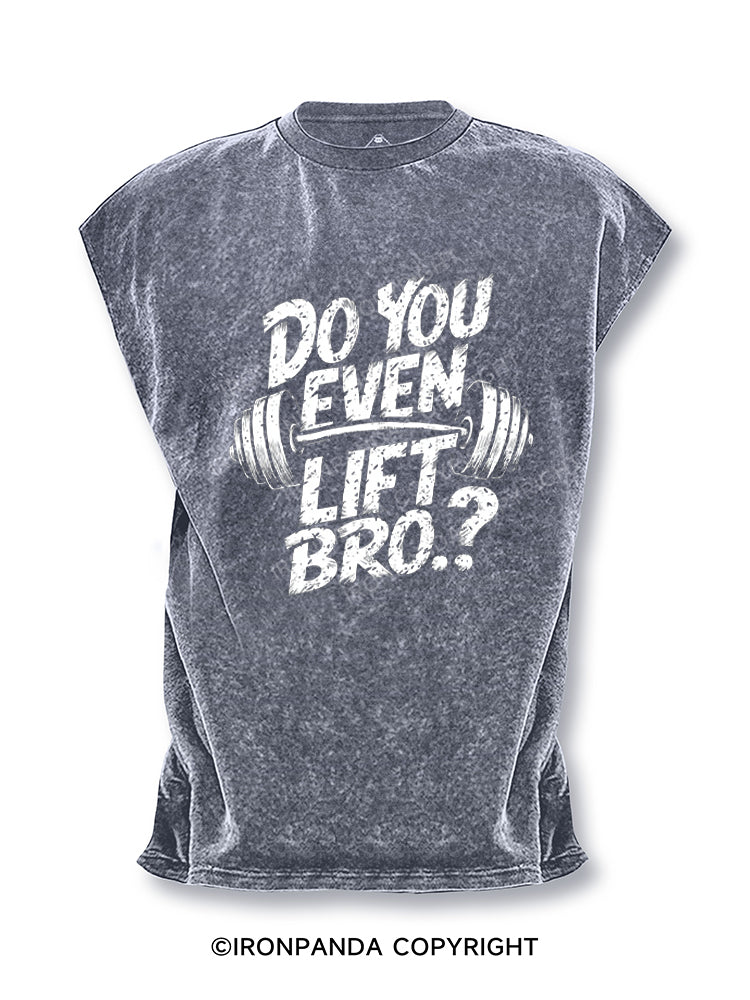 Do You Even Lift Bro.? Cut Off Tank