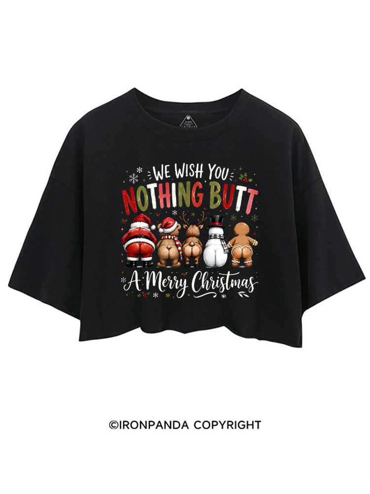 WE WISH YOU NOTHING BUTT A Merry Christmas CROP TOPS