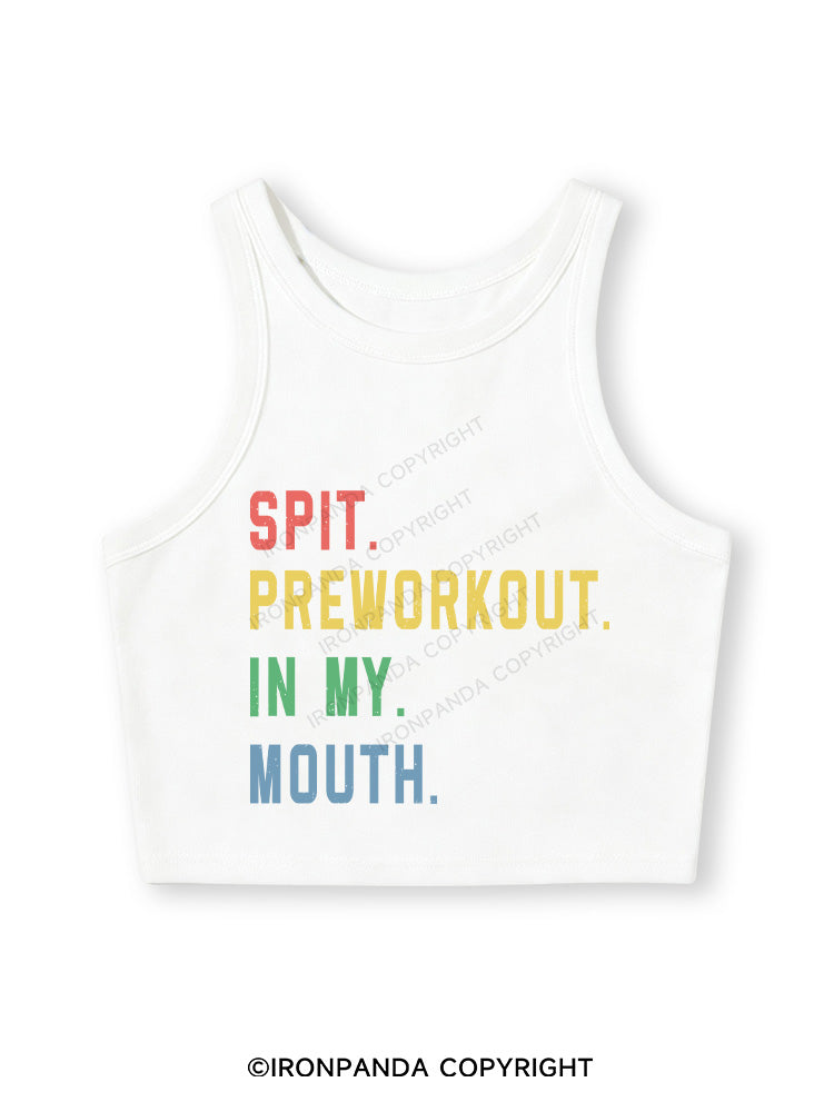 SPIT PREWORKOUT IN MY MOUTH Fitted Crop Tank Top