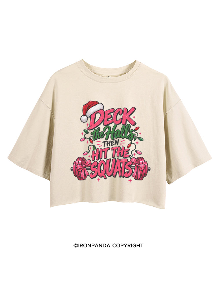 Deck the Halls Then Hit the Squats CROP TOPS