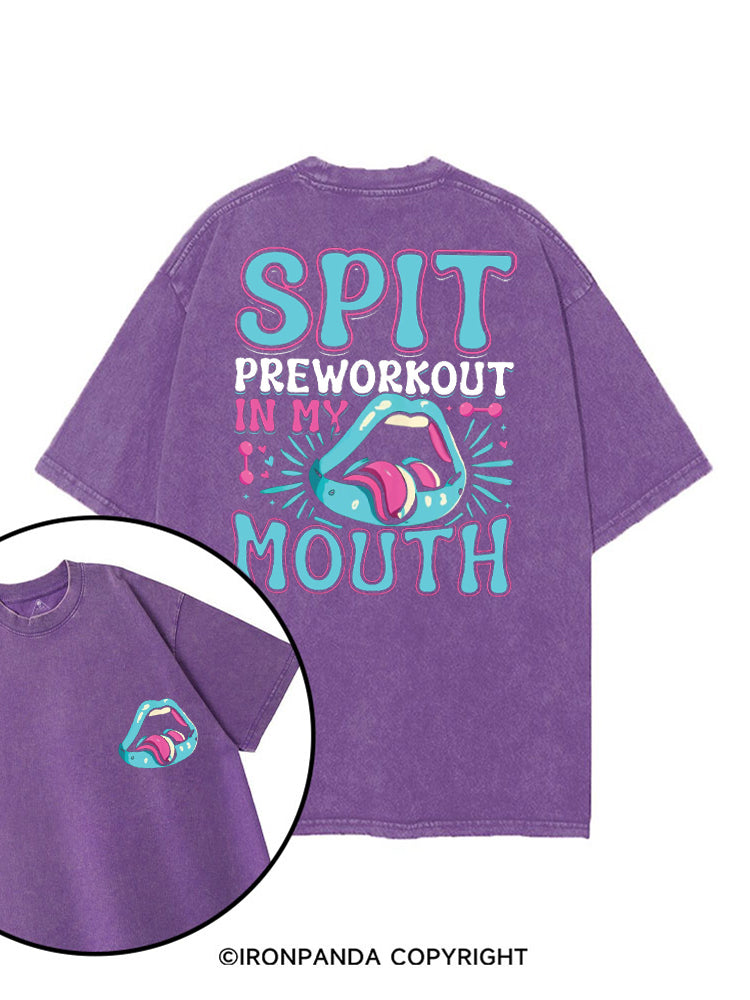 SPIT PREWORKOUT IN MY MOUTH FUNNY GYM printed Gym Shirt