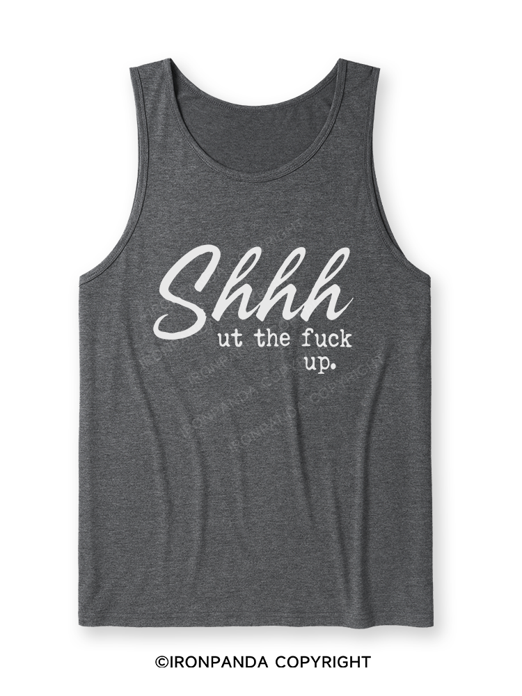 SHHH UT THE FUCK UP Ultra Soft Heather Tank