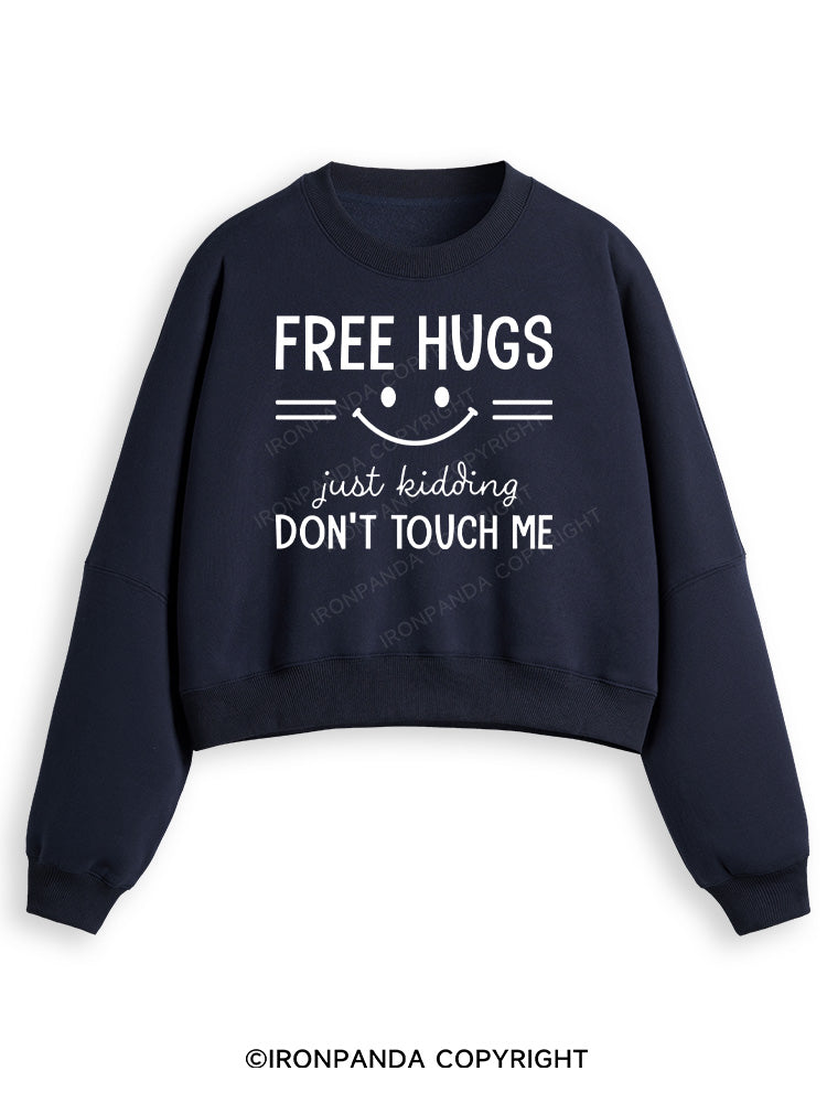 Free Hugs Just Kidding Don't Touch Me Fleece Crop Sweatshirt
