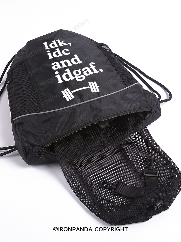 IDK, IDC AND IDGAF Gym Drawstring Bag