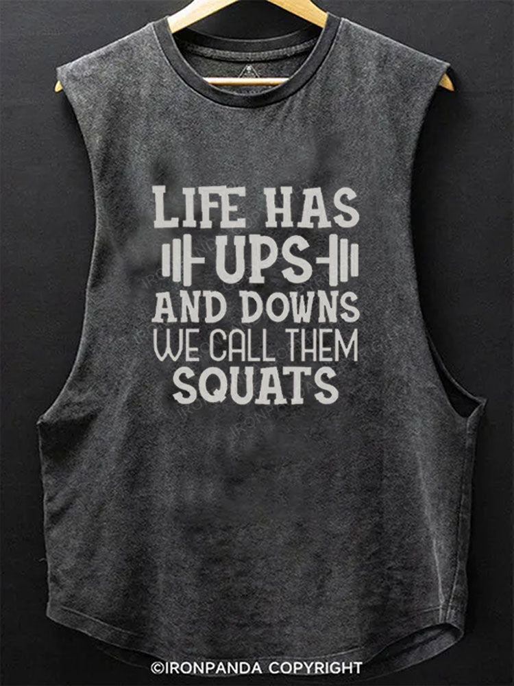 LIFE HAS UPS AND DOWNS WE CALL THEM SQUATS Scoop Bottom Cotton Tank