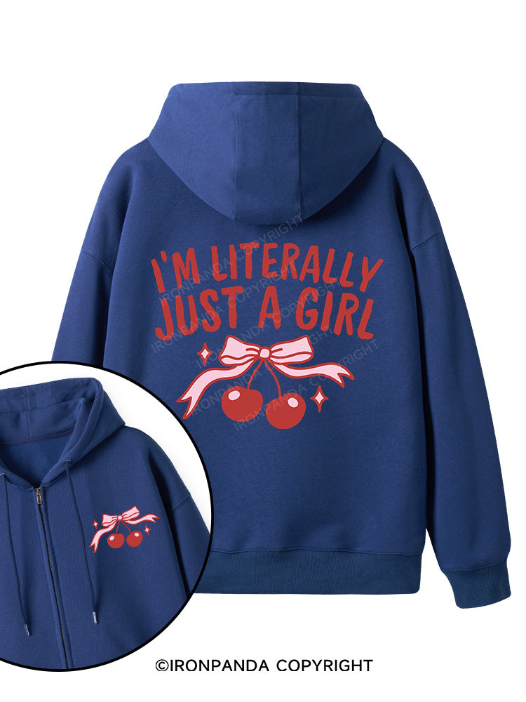 I'M LITERALLY JUST A GIRL Double-Sided Printed Fleece Zip Up Hoodie