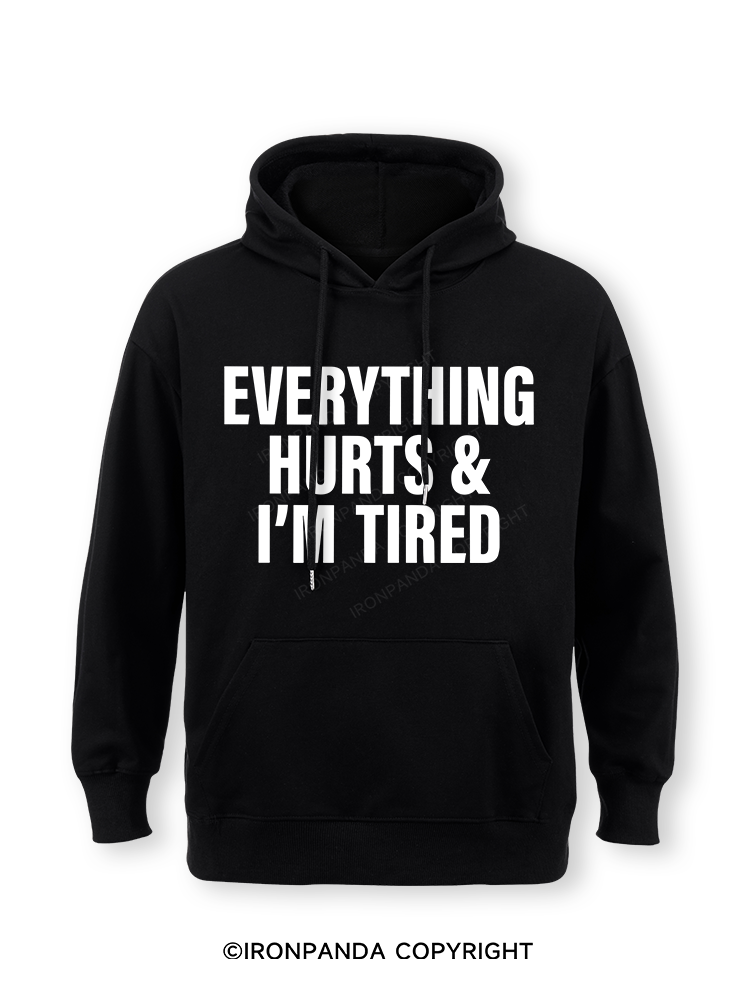 EVERYTHING HURTS & I’M TIRED Classic Gym Hoodie