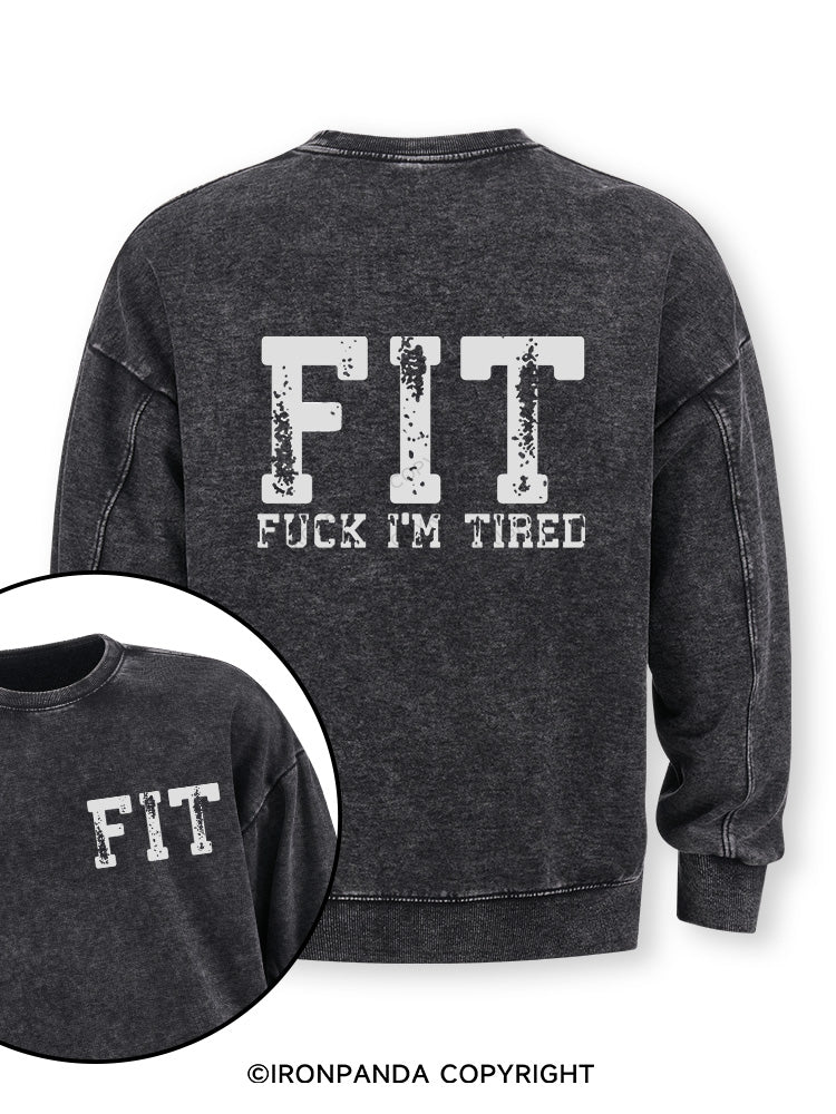 FIT F*CK I'M TIRED Double-Sided Printed Washed Sweatshirt
