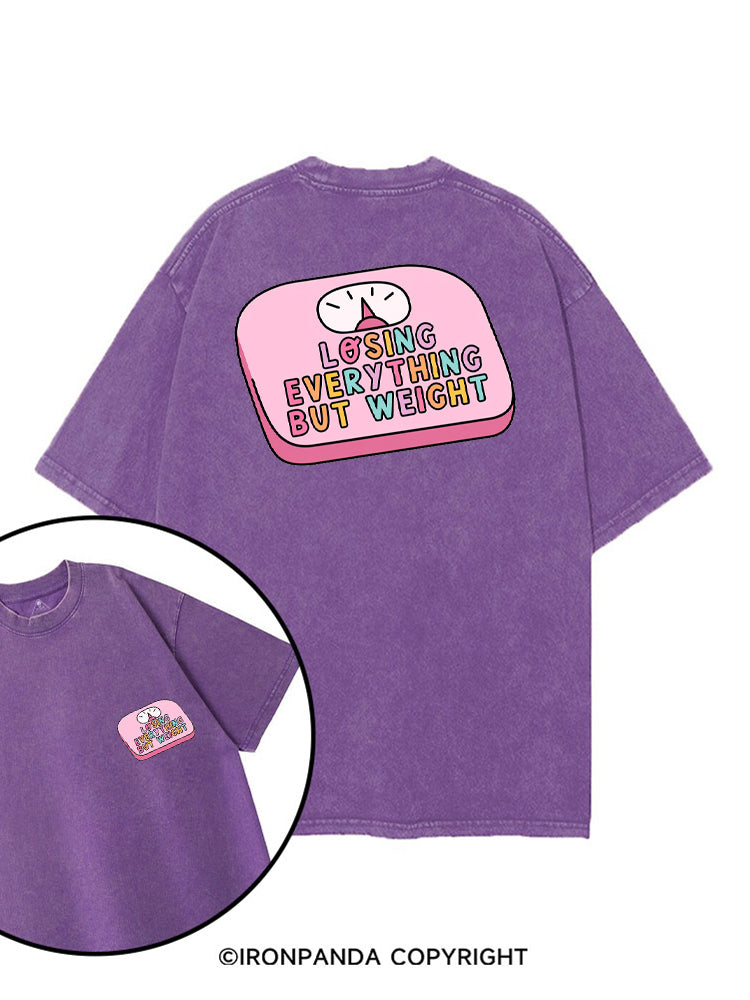 LOSING EVERYTHING BUT WEIGHT printed Gym Shirt