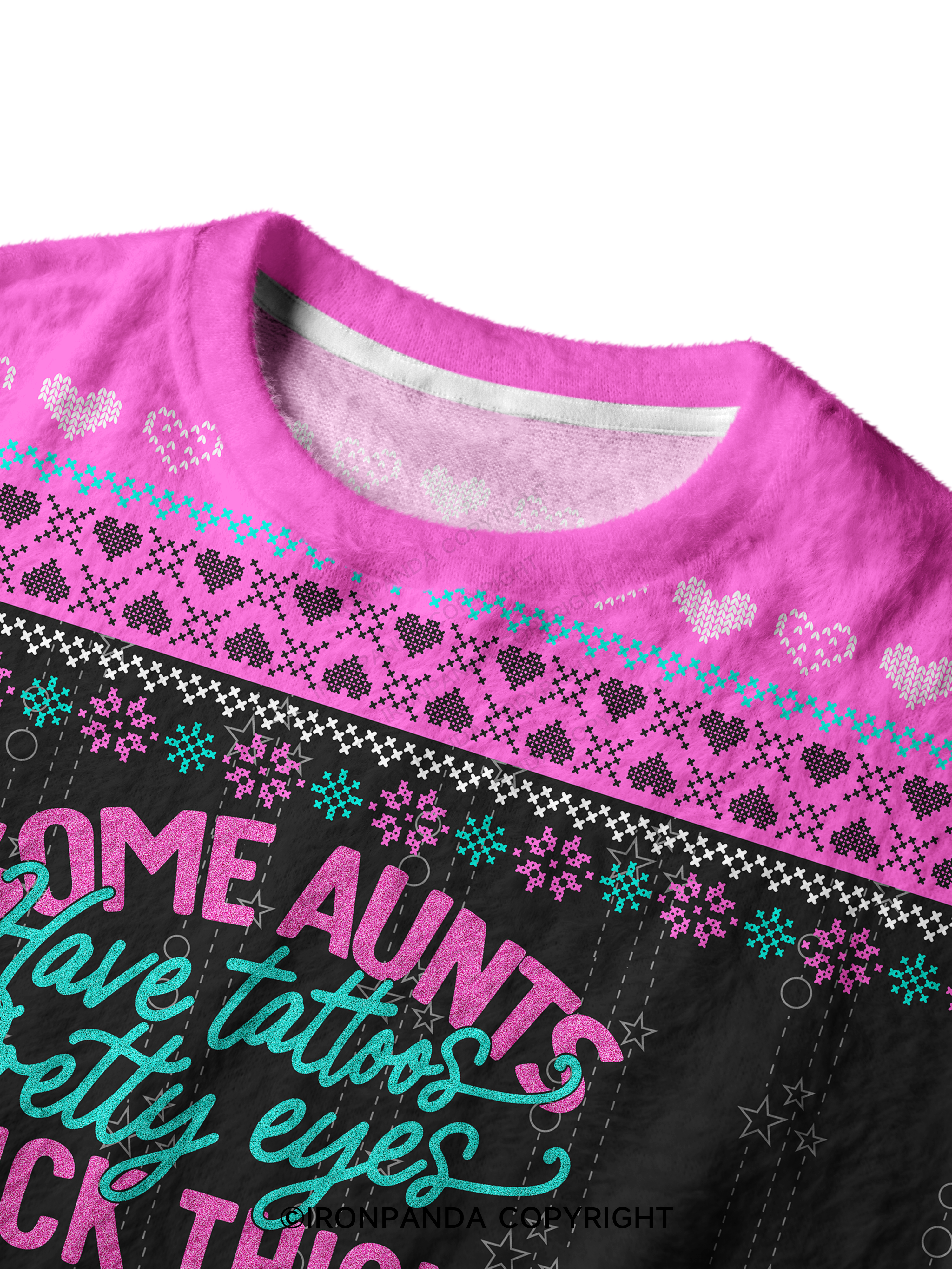 SOME AUNTS HAVE TATOOS PRETTY EYES THICK THIGHS AND CUSS TOO MUCH Ugly Fuzzy Fleece Sweater