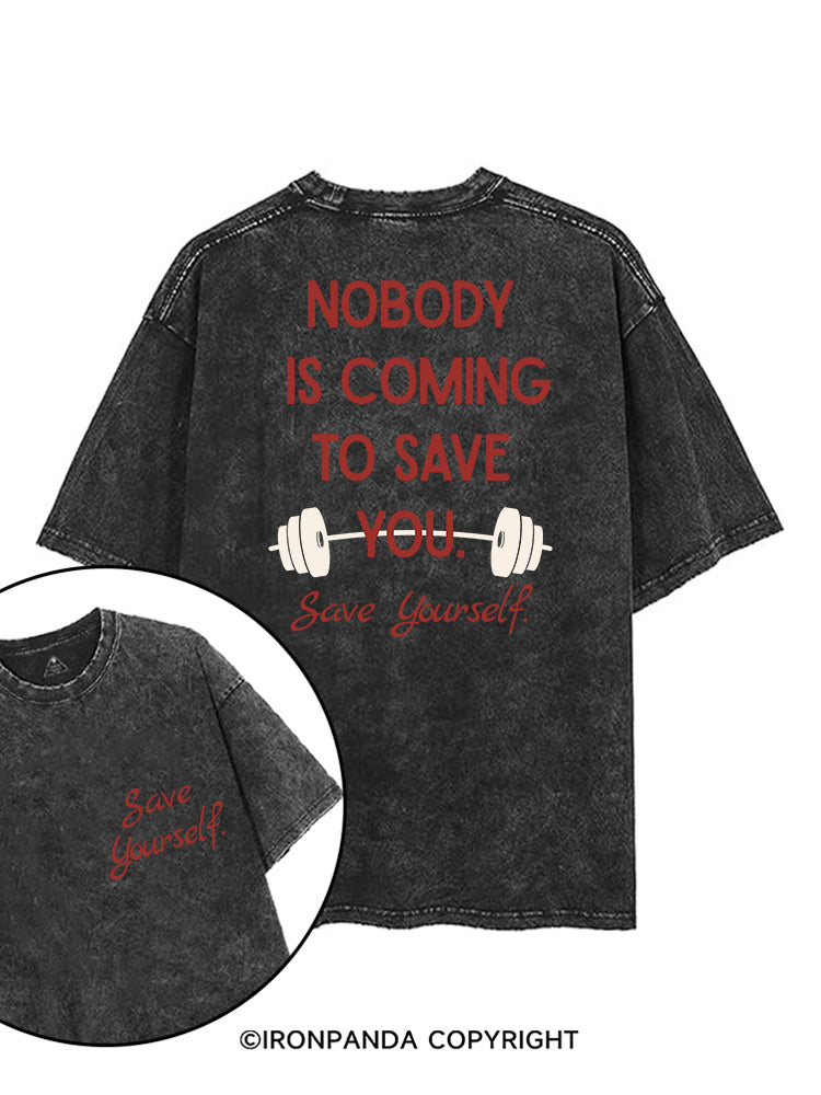 NOBODY  IS COMING TO SAVE YOU. SAVE YOURSELF printed Gym Shirt