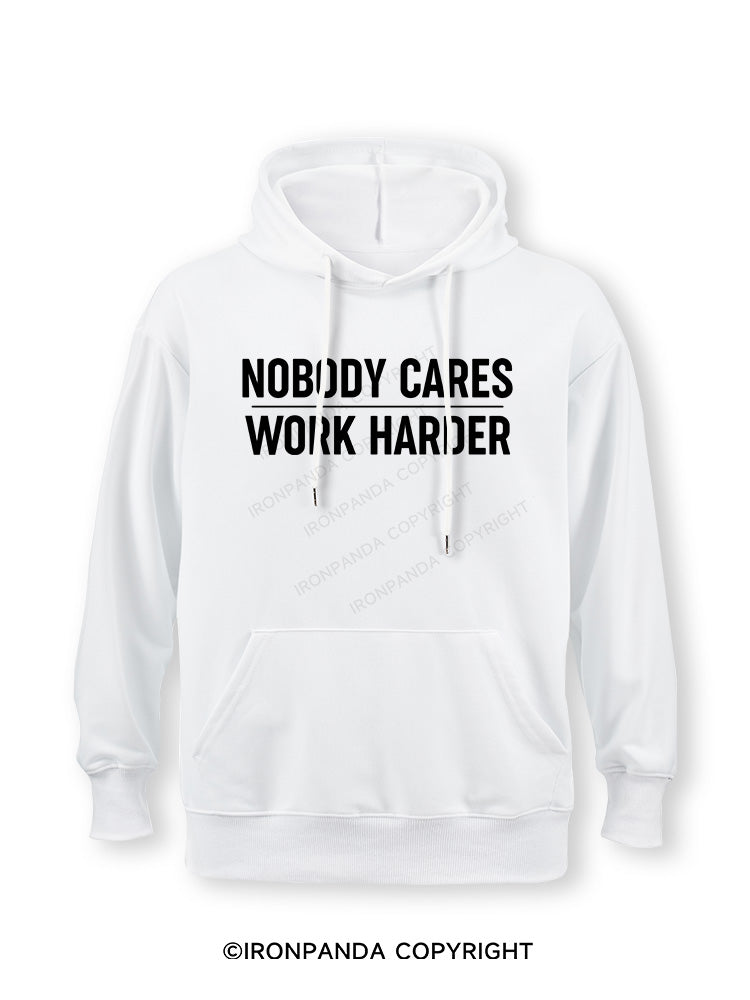 Nobody Cares Work Harder Classic Gym Hoodie