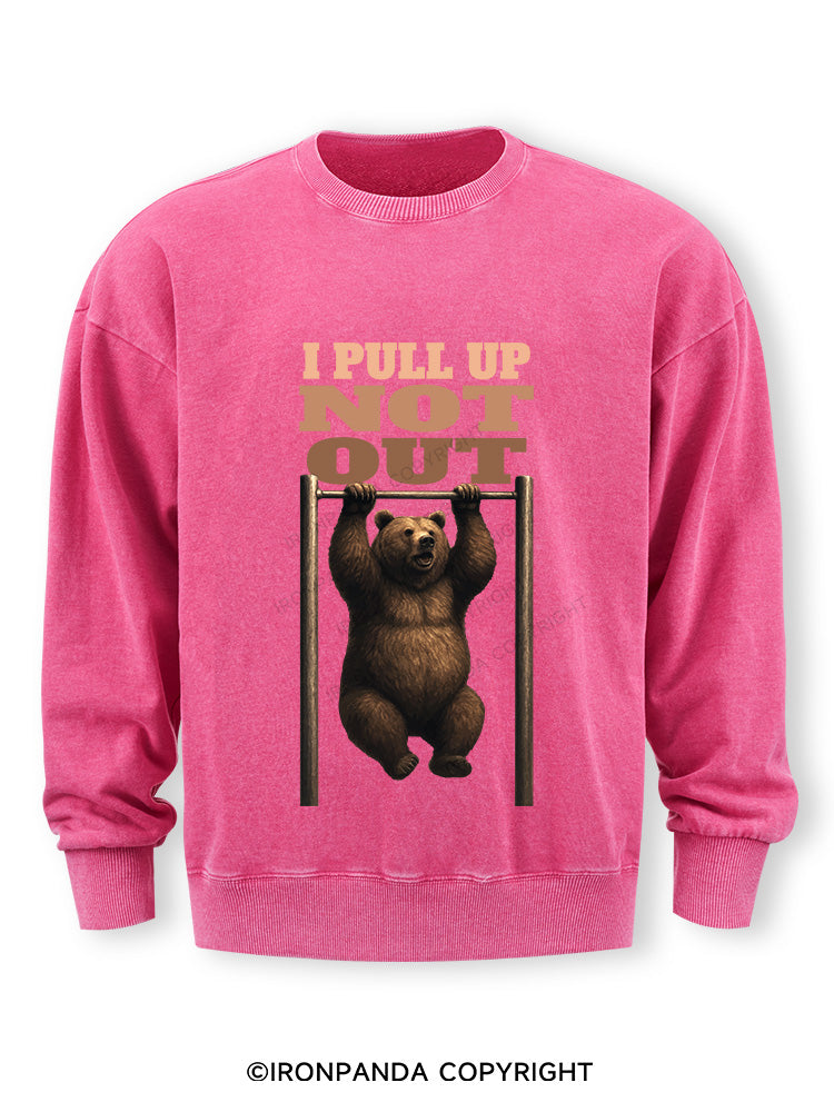 I PULL UP NOT OUT Washed Sweatshirt