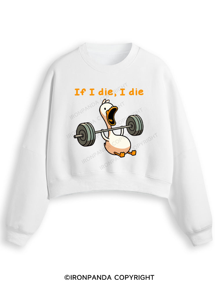 IF I DIE I DIE Fleece Crop Sweatshirt