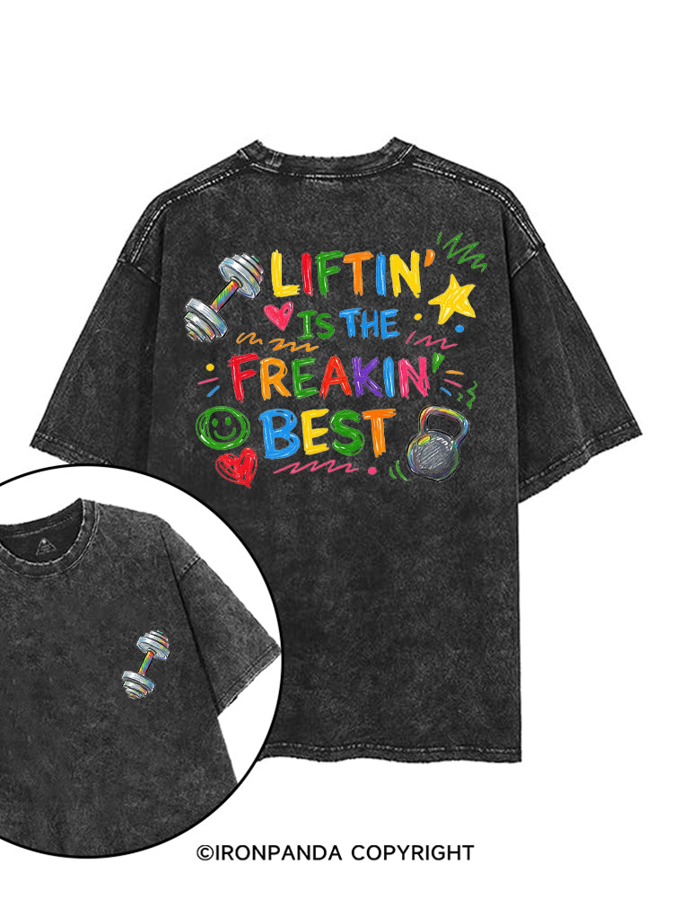 LIFTIN' IS THE FREAKIN' BEST printed Gym Shirt