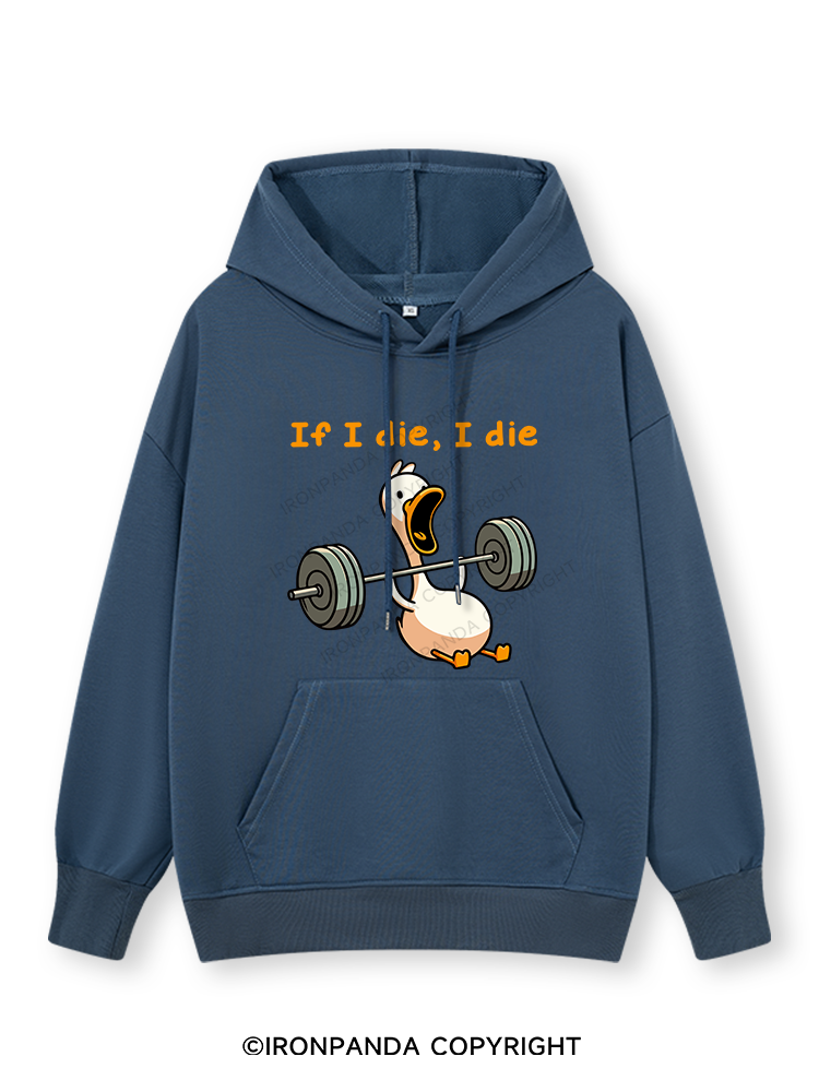IF I DIE I DIE Classic Gym Hoodie