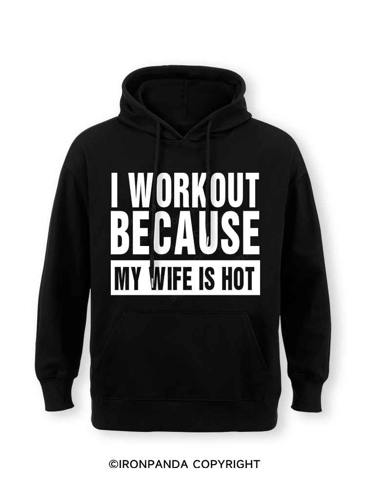 I Workout Because my Wife is Hot Classic Gym Hoodie