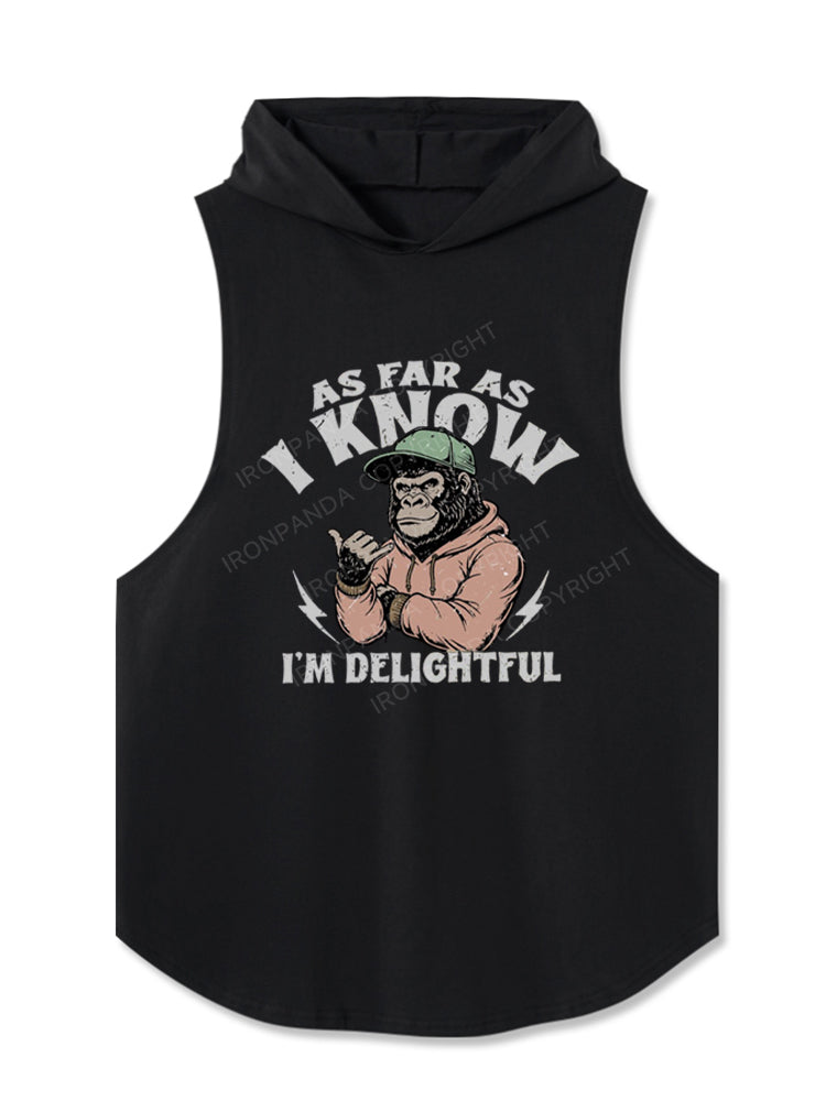 As Far As I Know I'm Delightful Angry Gorilla Hooded Tank