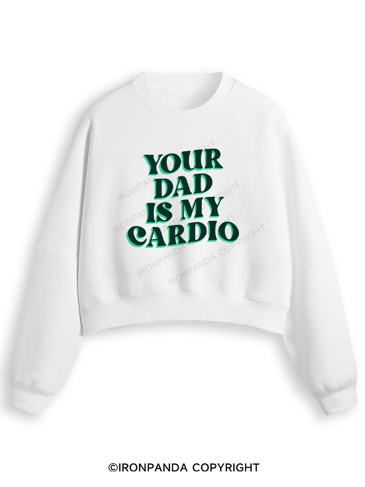 PINK YOUR DAD IS MY CARDIO Fleece Crop Sweatshirt