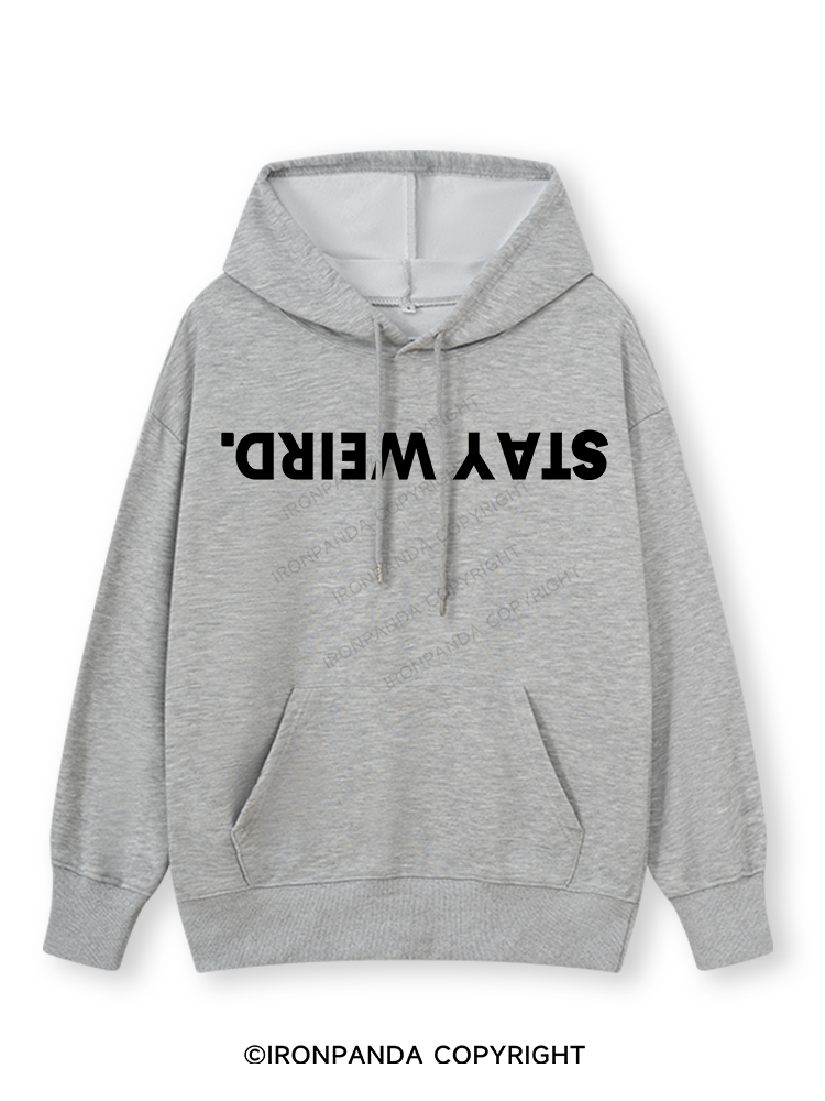 STAY WEIRD Classic Gym Hoodie