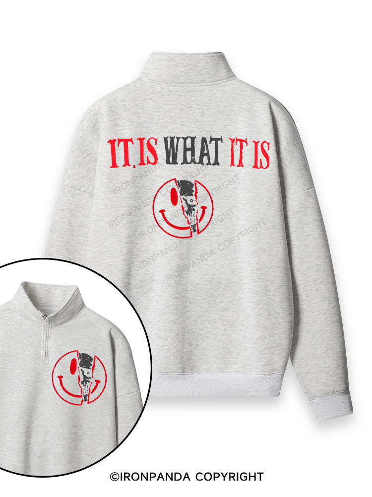 IT IS WHAT IT IS Double-Sided Printed Quarter-Zip Fleece Sweatshirt