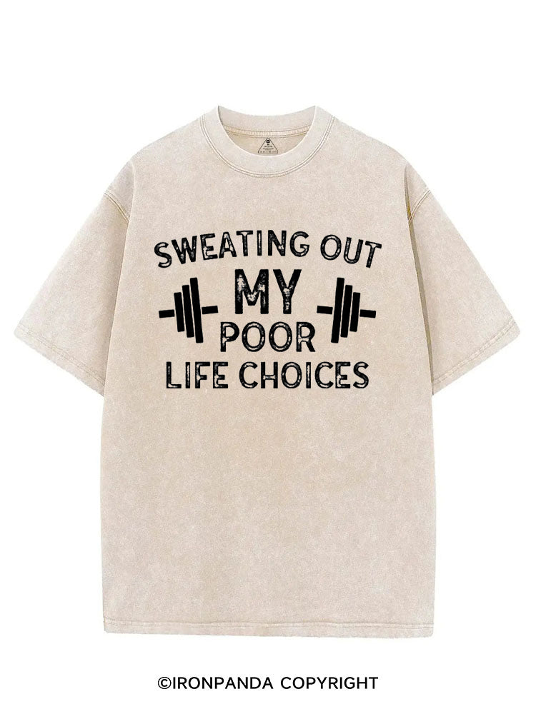 SWEATING OUT MY POOR LIFE CHOICES VINTAGE GYM SHIRT