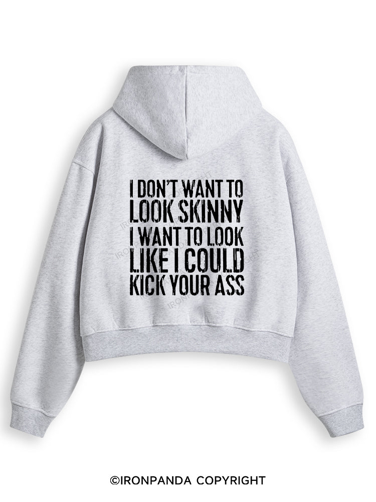 I DON'T WANT TO LOOK SKINNY Fleece Crop Zip Up Hoodie