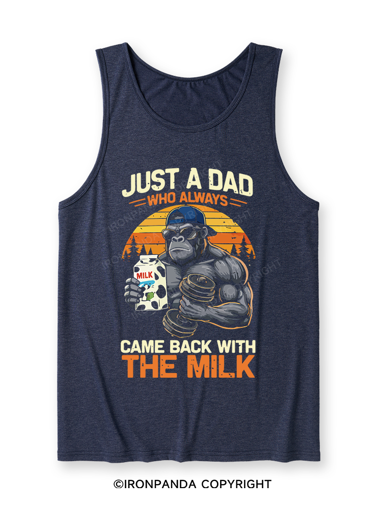JUST A DAD WHO ALWAYS CAME BACK WITH THE MILK Ultra Soft Heather Tank
