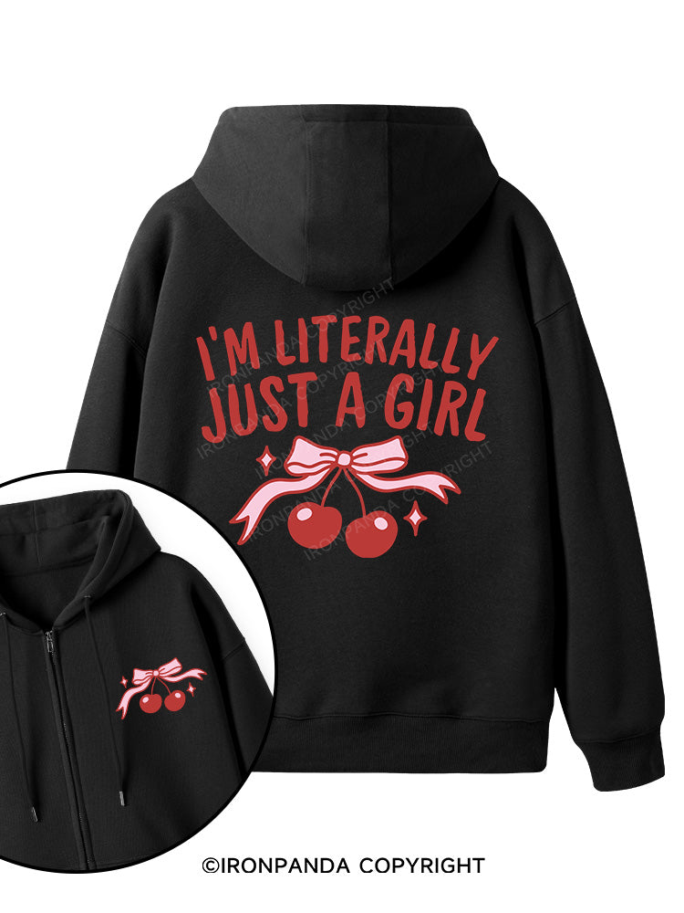 I'M LITERALLY JUST A GIRL Double-Sided Printed Fleece Zip Up Hoodie