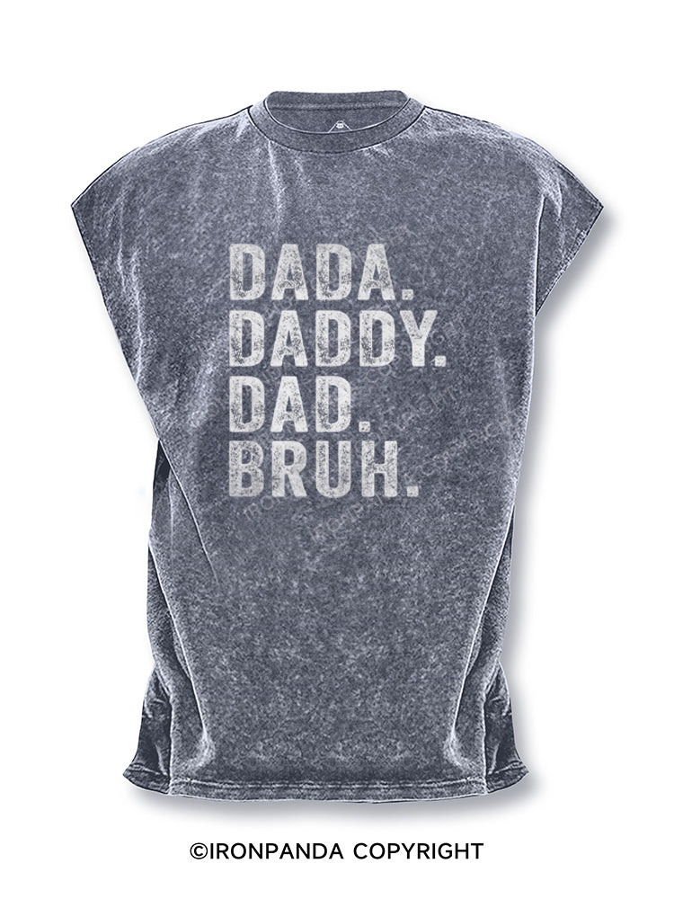 Dada Daddy Dad Bruh Cut Off Tank