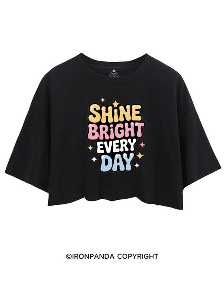 SHINE BRIGHT EVERY DAY CROP TOPS