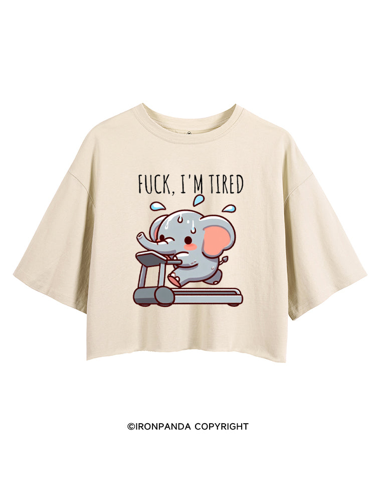 FUCK, I'M TIRED ELEPHANT CROP TOPS