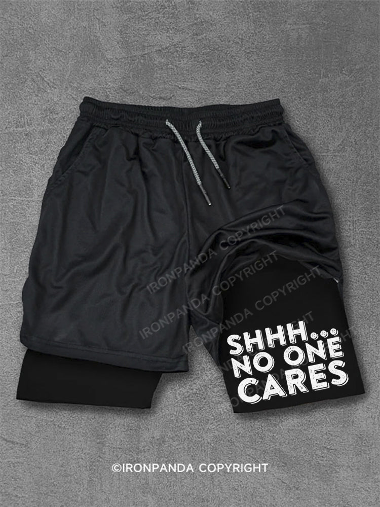 Shhh No One Cares Sarcastic Performance Training Shorts