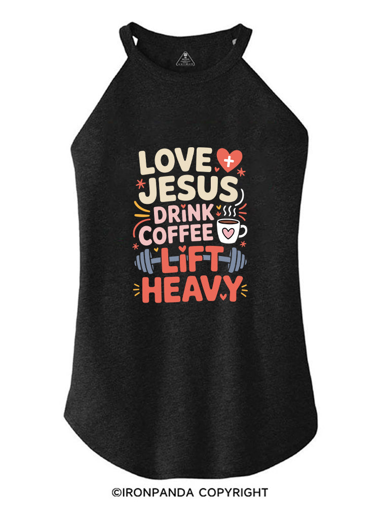 LOVE JESUS DRINK COFFEE LIFT HEAVY FITNESS ROCKER COTTON TANK