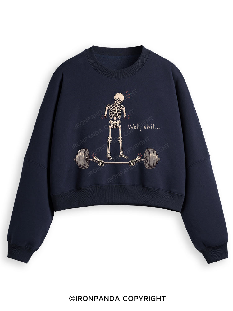 Well Shit Funny Fleece Crop Sweatshirt