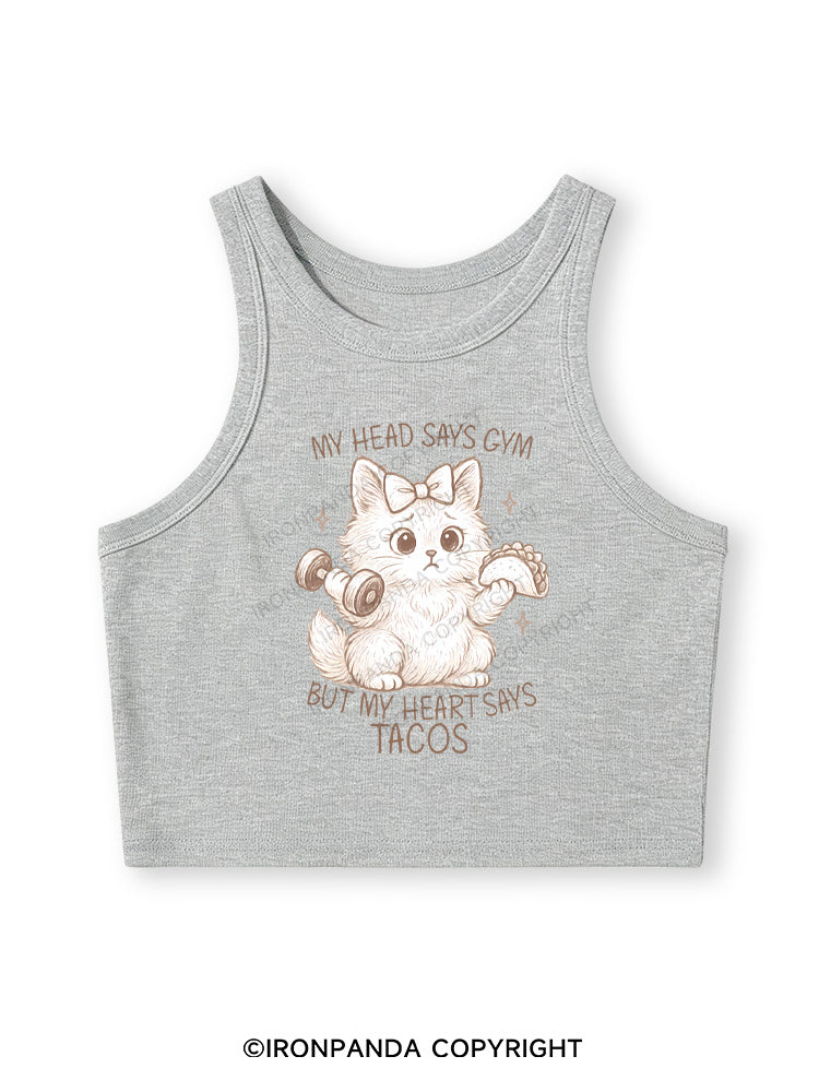 MY HEAD SAYS GYM BUT MY HEART SAYS TACOS KITTY Fitted Crop Tank Top
