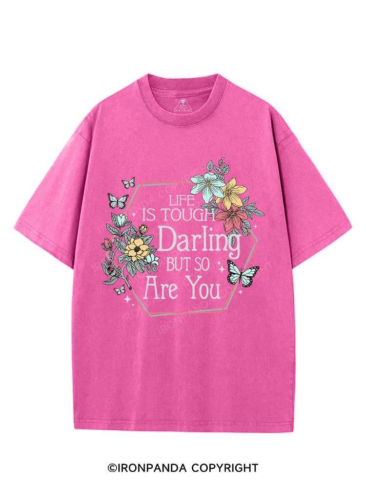 LIFE IS TOUGH, DARLING, BUT SO ARE YOU VINTAGE GYM SHIRT