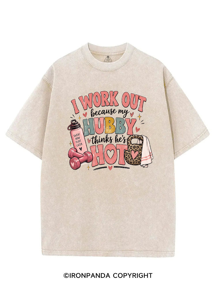 I Work Out Because My Hubby Thinks He's Hot VINTAGE GYM SHIRT